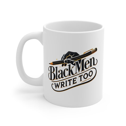 Inspirational 11oz coffee mug for Black writers, Black Men Write Too Mug, Writer gift for Black men, Representation-focused writing mug, Literary gift for Black authors, Unique coffee mug for storytellers