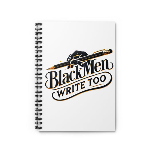 Black Men Write Too, Inspiration spiral notebook for Black writers, writing journal for Black men and creatives, Representation notebook for authors and artists, unique gift for writers, poets and students