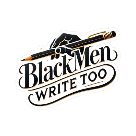 Black Men Write Too Sticker, Inspirational vinyl sticker for Black writers, Representation sticker for notebooks and laptops, gifts for Black creatives, Positive message stickers for writers and artists