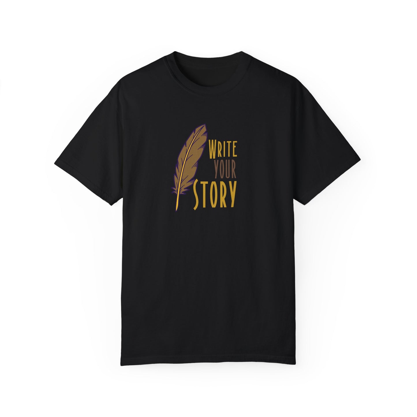 Write Your Story T-Shirt, Inspirational Writer Tee, Quill Pen Writing Shirt, Storyteller Gift Idea, Creative Writing Apparel, Author & Poet T-Shirt, Motivational Quote Tee, Literary Lover’s Shirt, Writing Enthusiast Merchandise, Book Lover Gift