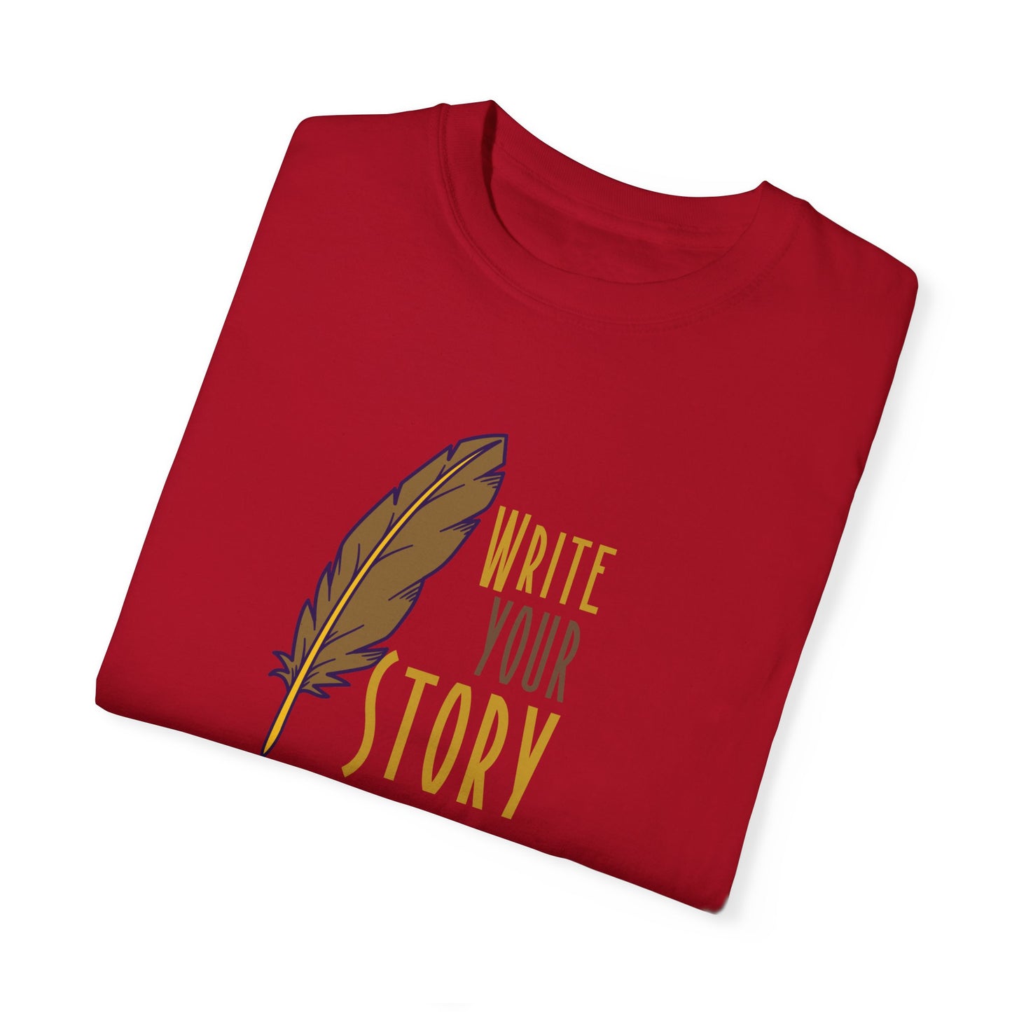 Write Your Story T-Shirt, Inspirational Writer Tee, Quill Pen Writing Shirt, Storyteller Gift Idea, Creative Writing Apparel, Author & Poet T-Shirt, Motivational Quote Tee, Literary Lover’s Shirt, Writing Enthusiast Merchandise, Book Lover Gift